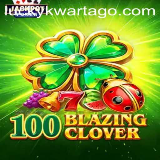 100BlazingClover: A Comprehensive Guide to the Thrilling Game